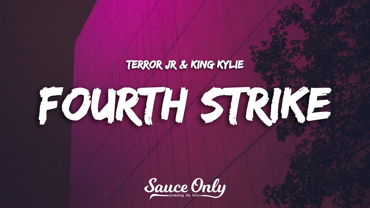 Terror Jr & King Kylie - Fourth Strike (Lyrics)