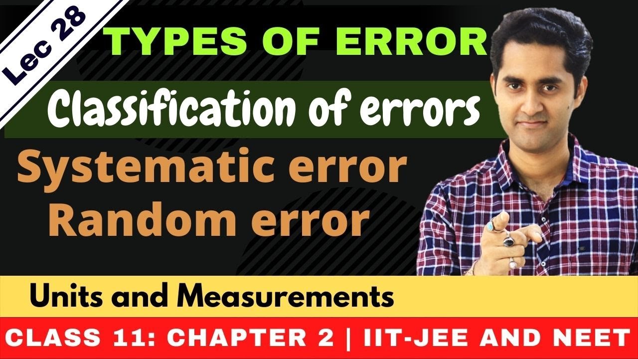 Units and measurements: 28 | Types of error | Systematic error | Random error | JEE/NEET | Class 11