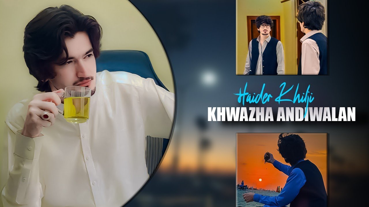 Pashto New Songs 2026 KHWAZHA ANDIWALAN | Haider Khilji حیدر خیلجی | Official Music Song 2026