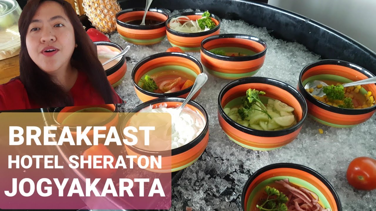 MENU BREAKFAST DI SHERATON MUSTIKA JOGYAKARTA VARIATIF & HIGIENIS