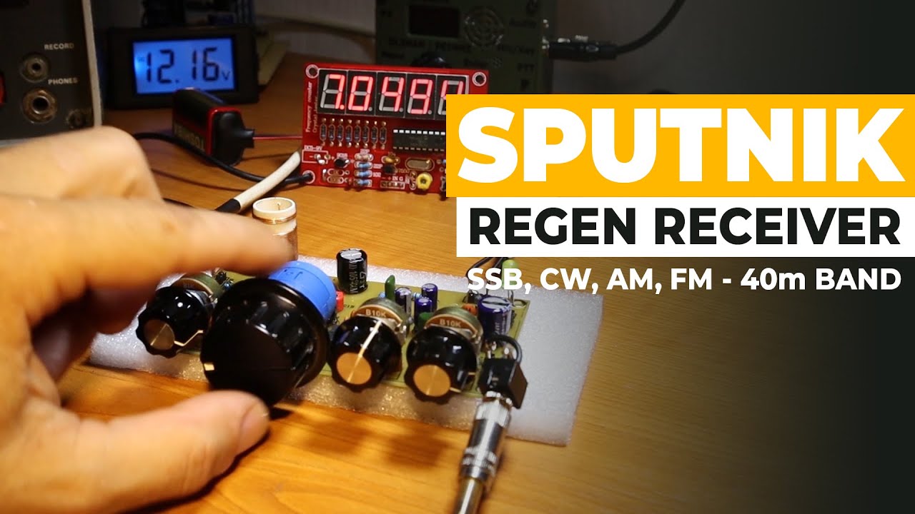 Sputnik Regenerative Receiver: CW, SSB AM, FM / Latest Update