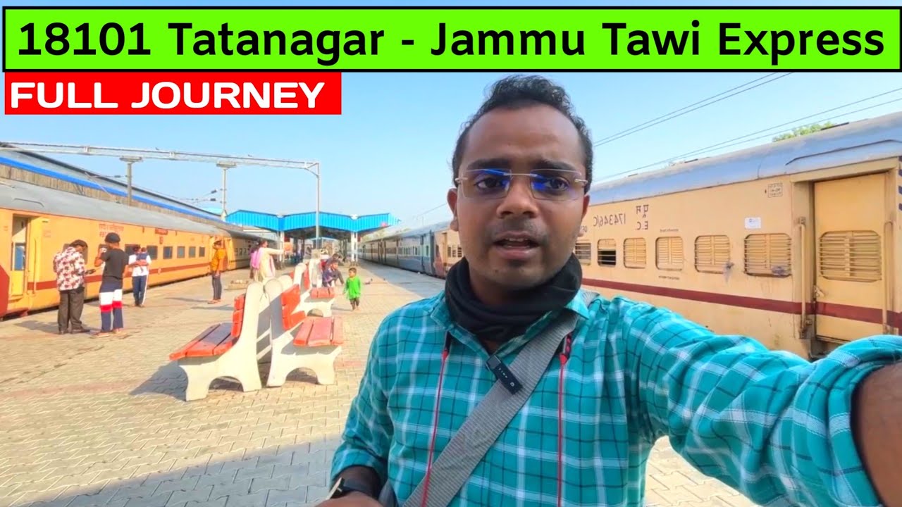 18101 Tatanagar - Jammu Tawi Express ।। Full Journey Chunar - Jammu Tawi Muri Express