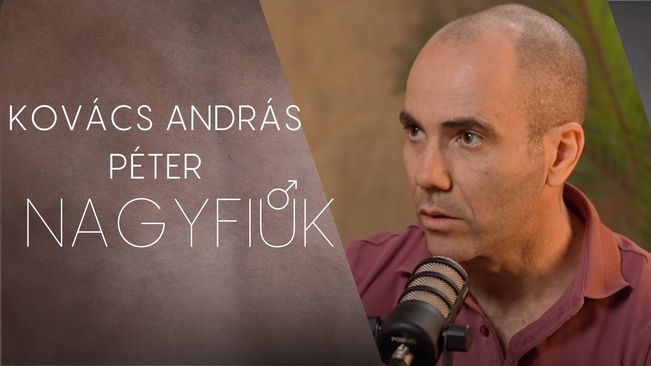 KOVÁCS ANDRÁS PÉTER (KAP) - NAGYFIÚK