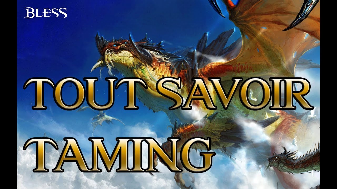 BLESS ONLINE TOUT SAVOIR SUR LE TAMING (montures et compagnons), UN CASH SHOP TROP PRESENT ?!