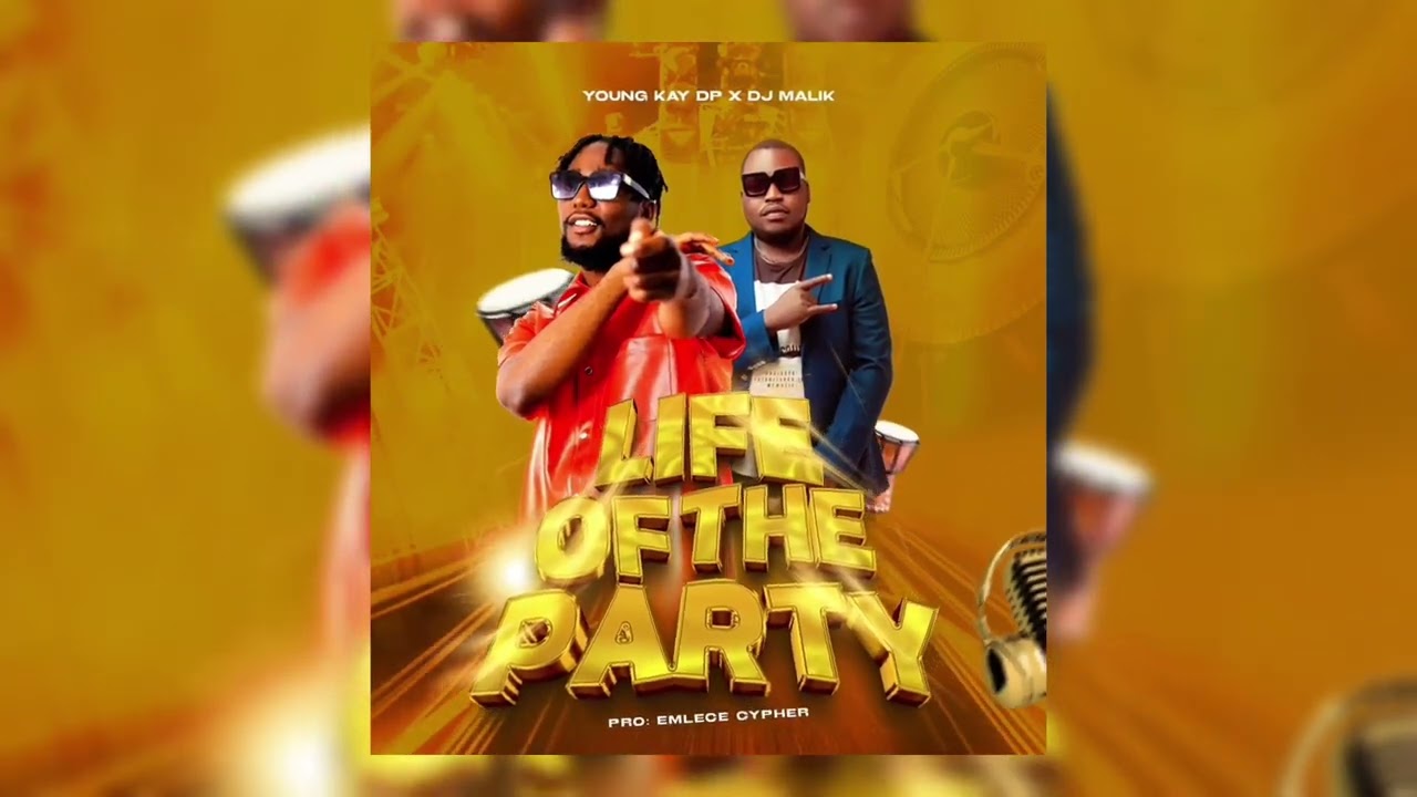 Young Kay DP - Life of  the Party (Audio) ft. Dj Malik