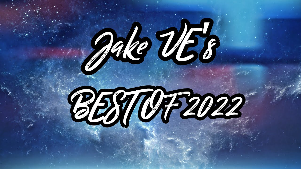Jake VE | Best of 2022 @JakeWWll