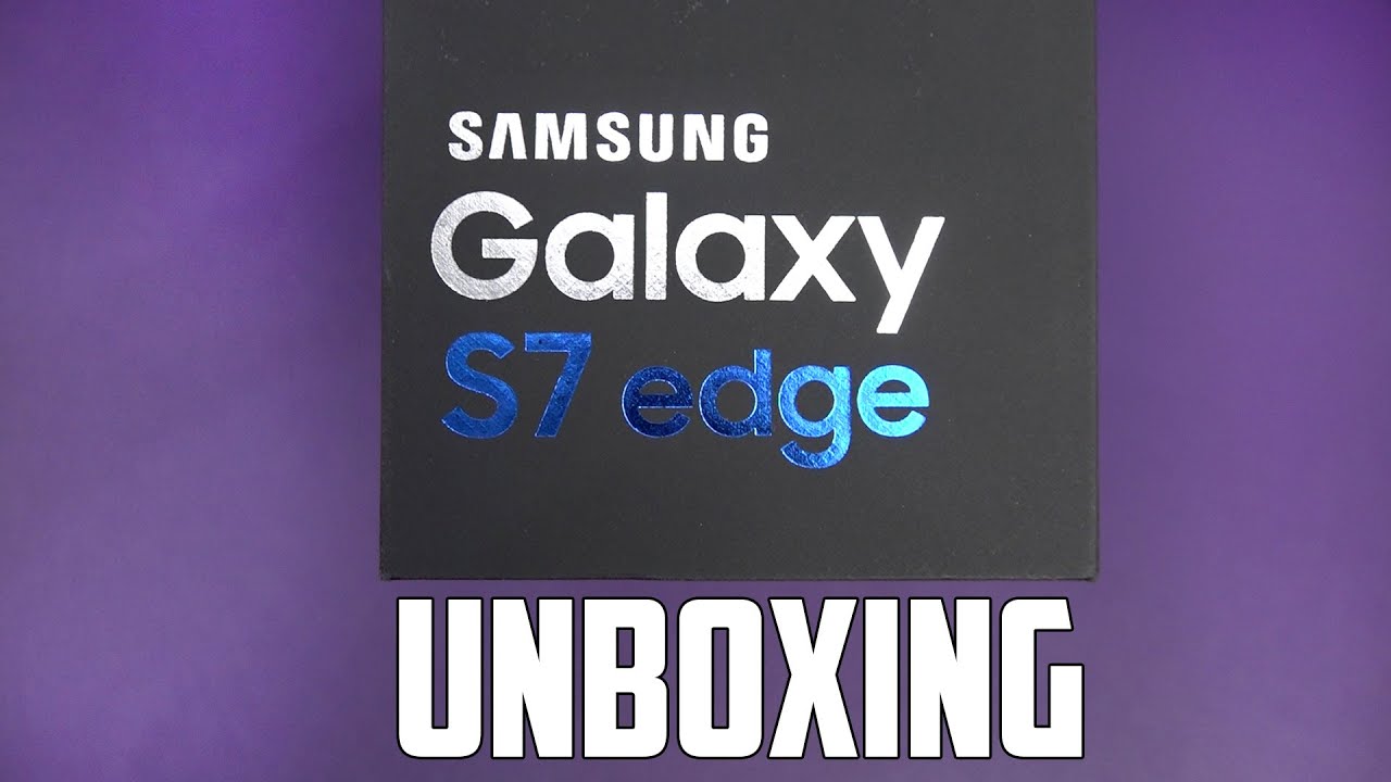 Samsung Galaxy S7 Edge Unboxing