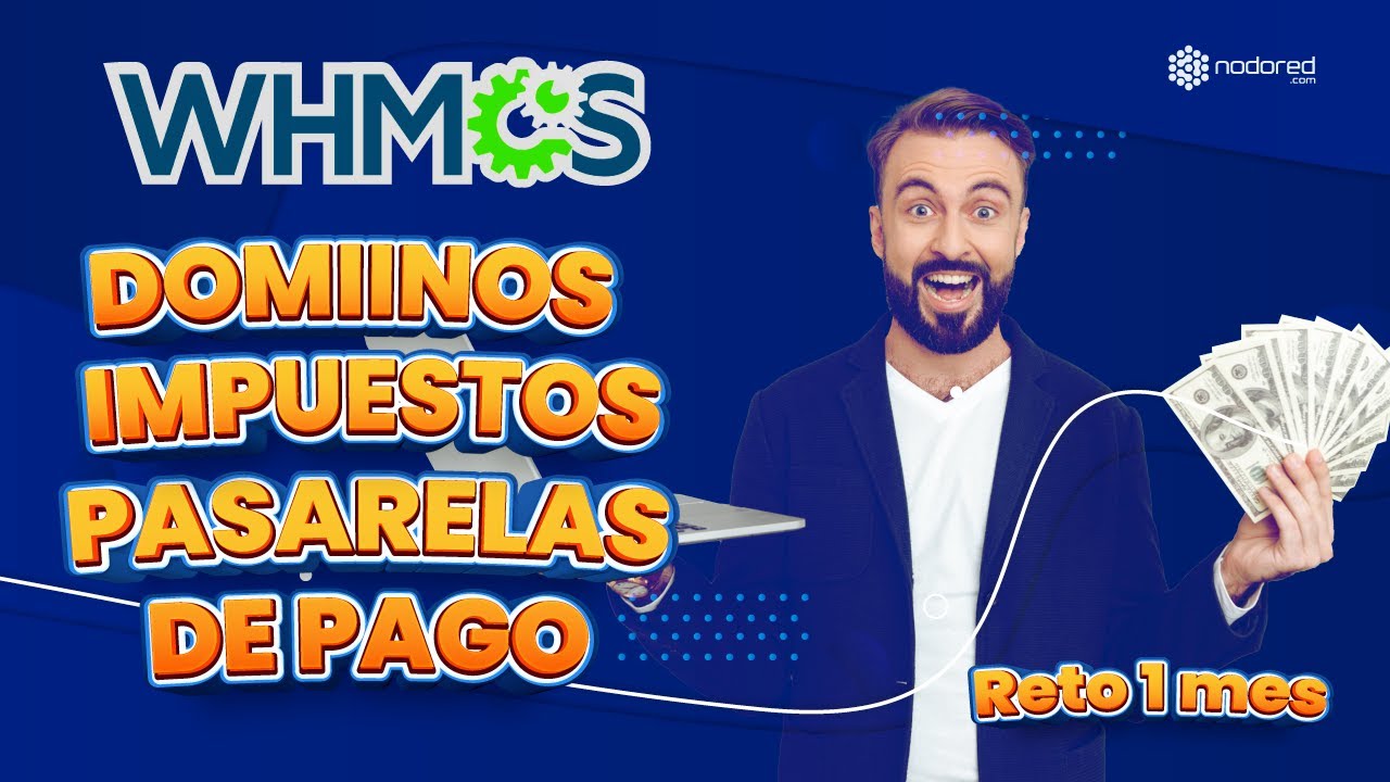 WHMCS - Configura Dominios, Impuestos y pasarelas de pago | Reto Clase 7
