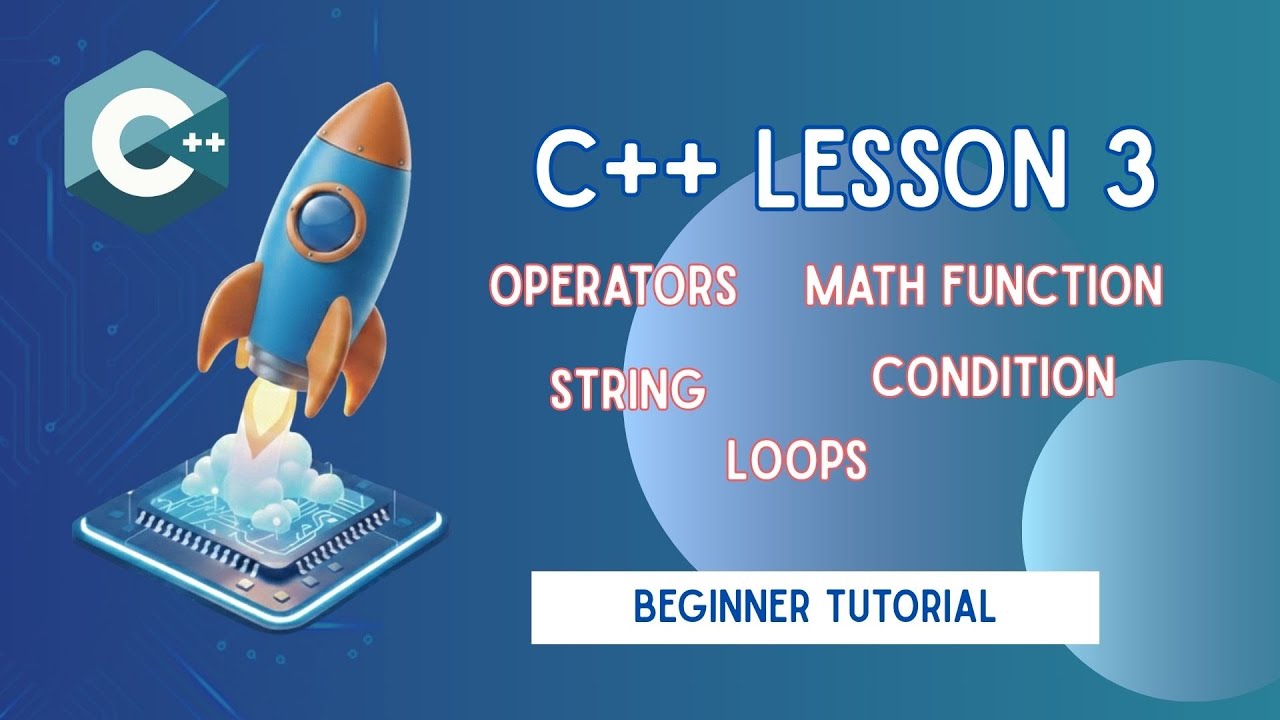 C++ Basic Programming Lesson 3 | Operators, Math Functions, String, Condition & Loop | Lycody