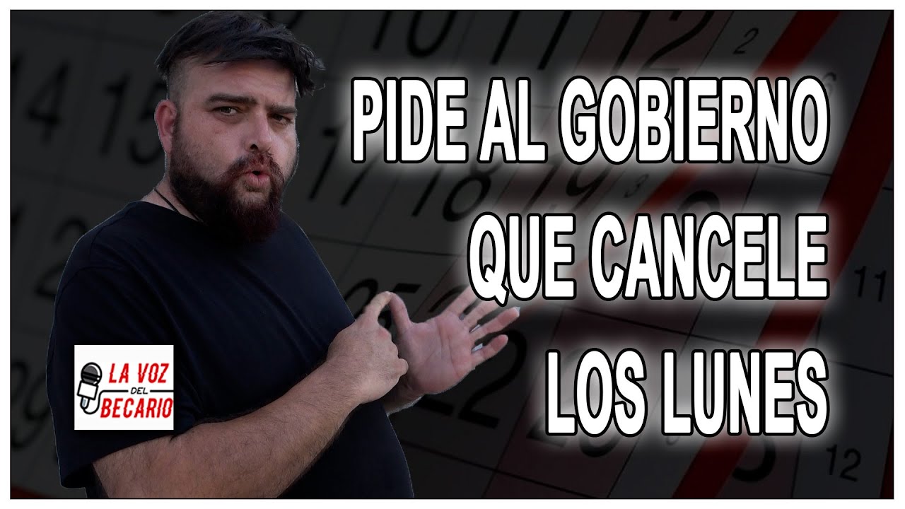Pide al gobierno que cancele los lunes