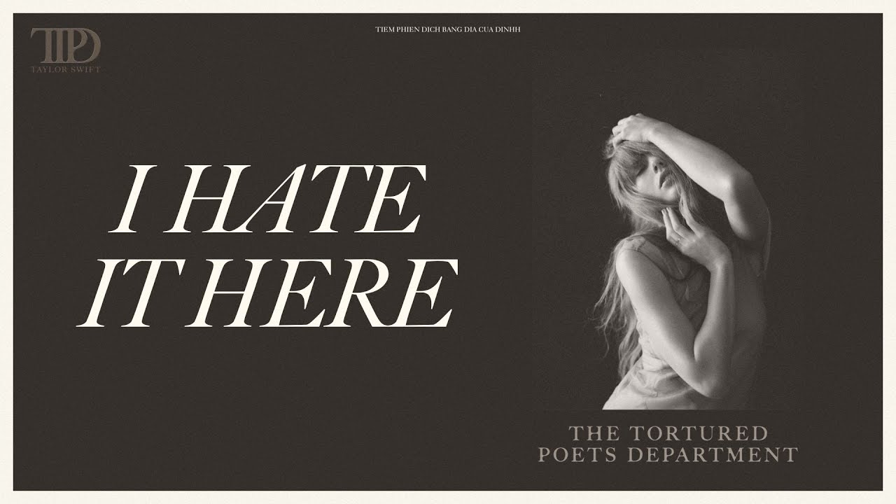 Vietsub - Lyrics || I HATE IT HERE - Taylor Swift (The Anthology)