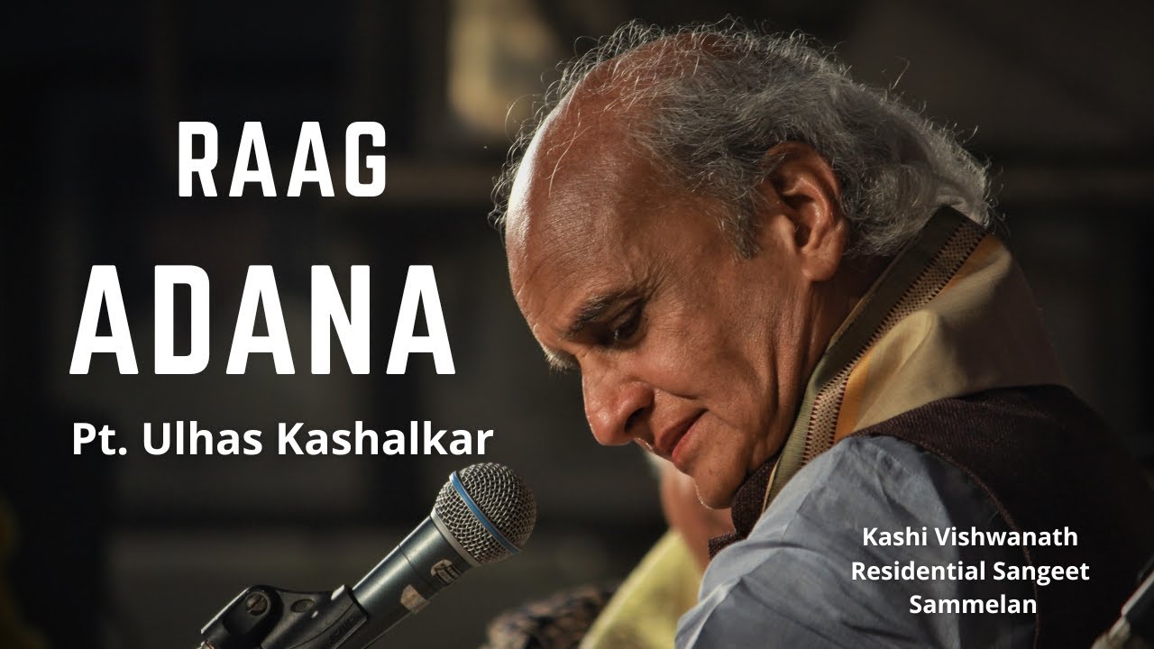 Raag Adana | Pt. Ulhas Kashalkar | Kashi Vishwanath Residential Sangeet Sammelan 2022 Banaras