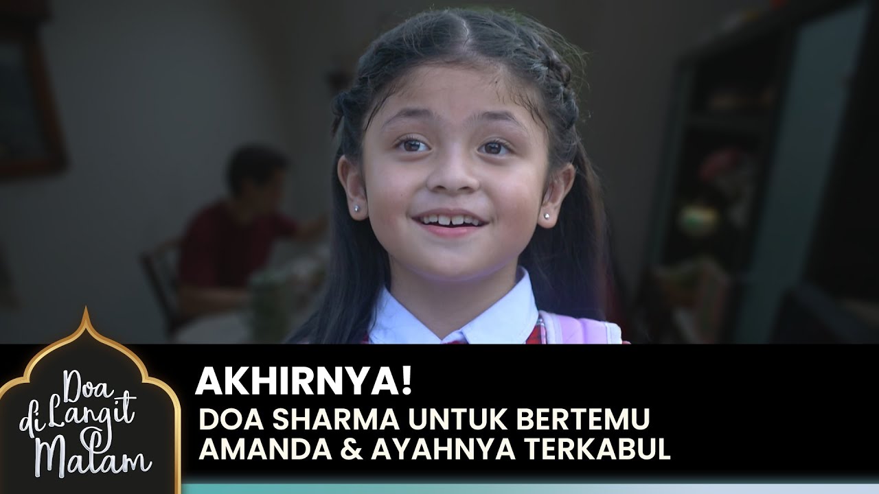 PRAYER ANSWERED! Finally Sharma Meets Amanda & Her Father | DOA DI LANGIT MALAM | Eps 12 (5/5)