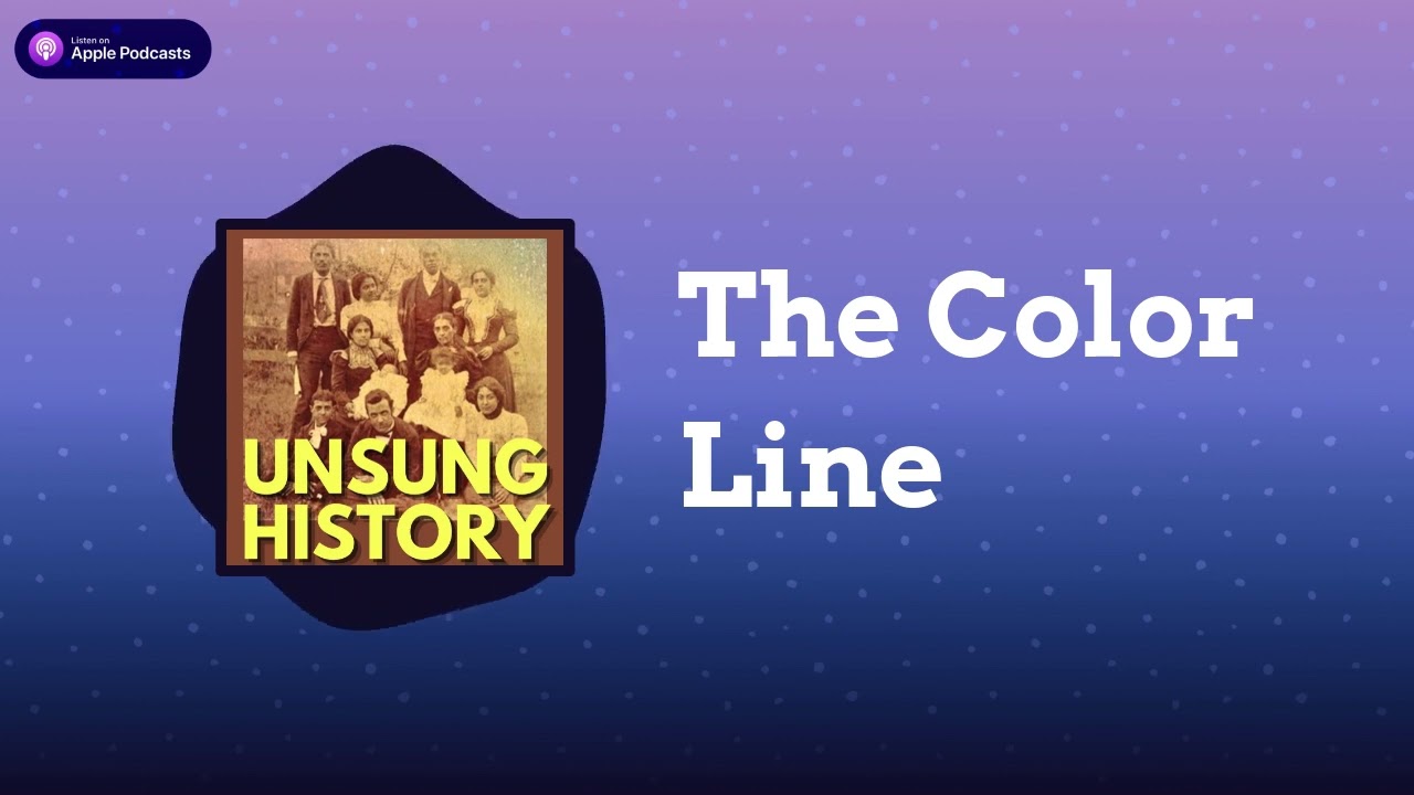 The Color Line | Unsung History