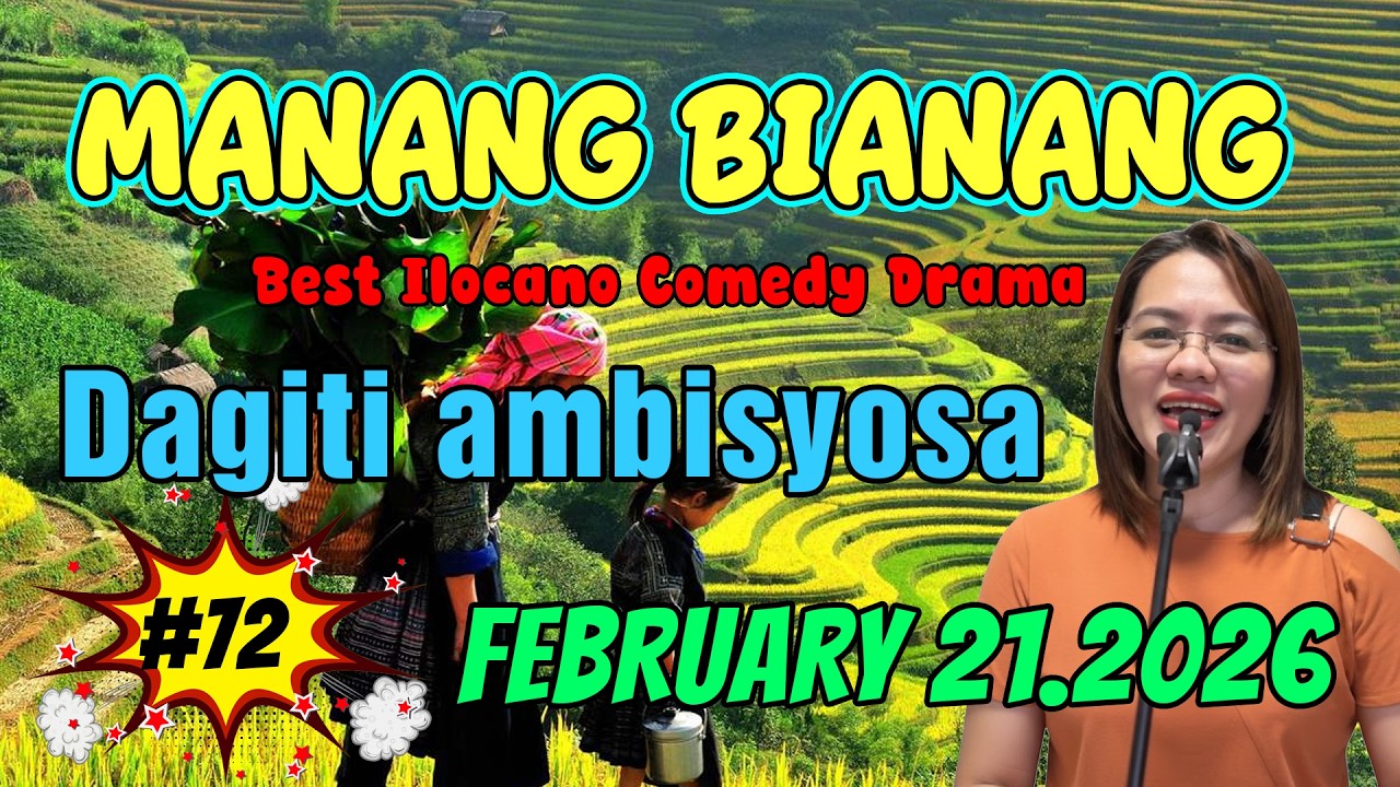 Dagiti ambisyosa | MANANG BIANANG #5IN1 #72 | Cest Ilocano Comedy Drama - February 21. 2026