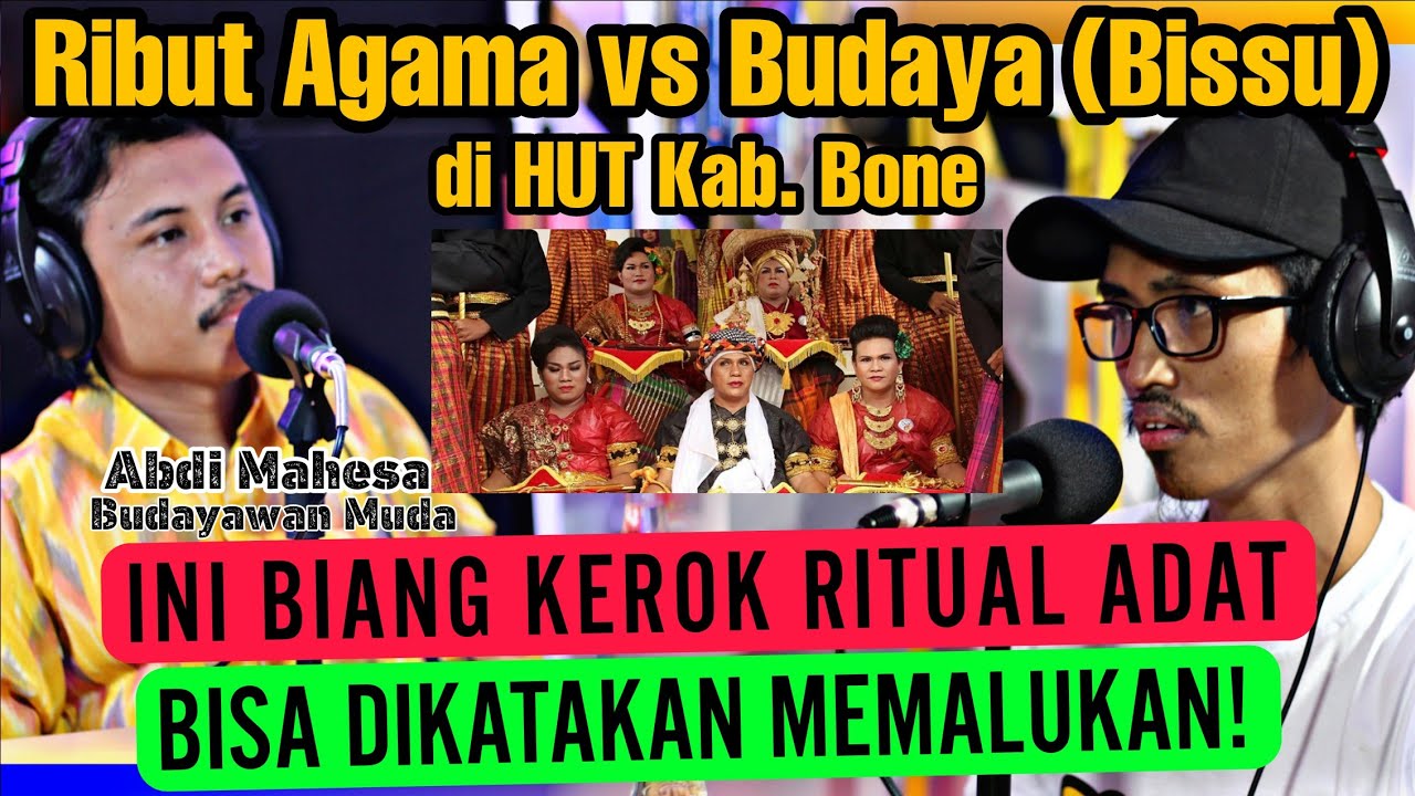 HEBOH‼️BUDAYA BISSU DI HUT KAB. BONE DILARANG PEMROV; BERTENTANGAN AGAMA⁉️Abdi Mahesa-Podcast Rijal