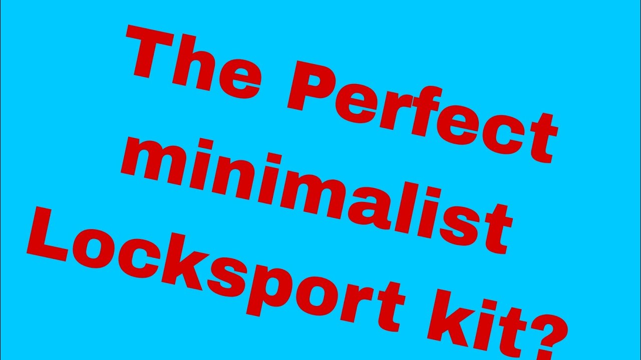The Best minimalist locksport kit? 