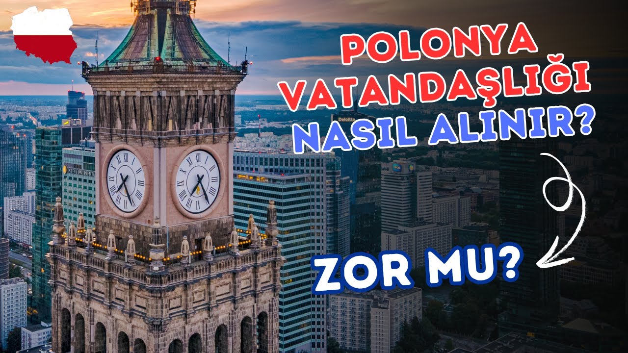 Polonya Vatandaşlığı Nasıl Alınır? Kaç Yıl Polonya'da Yaşamak Gerekiyor?