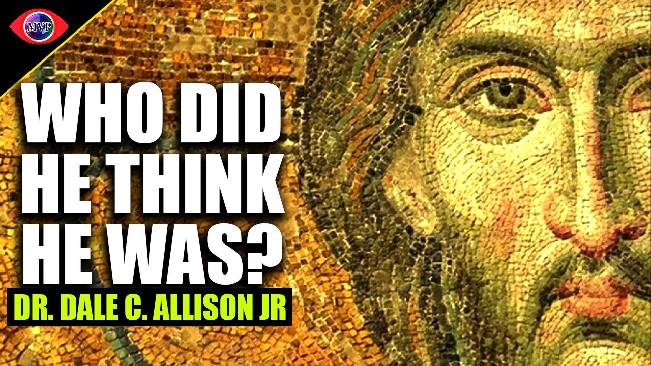 What Did Jesus Think of Himself? Messiah, Prophet or Lord - Dr. Dale C. Allison Jr