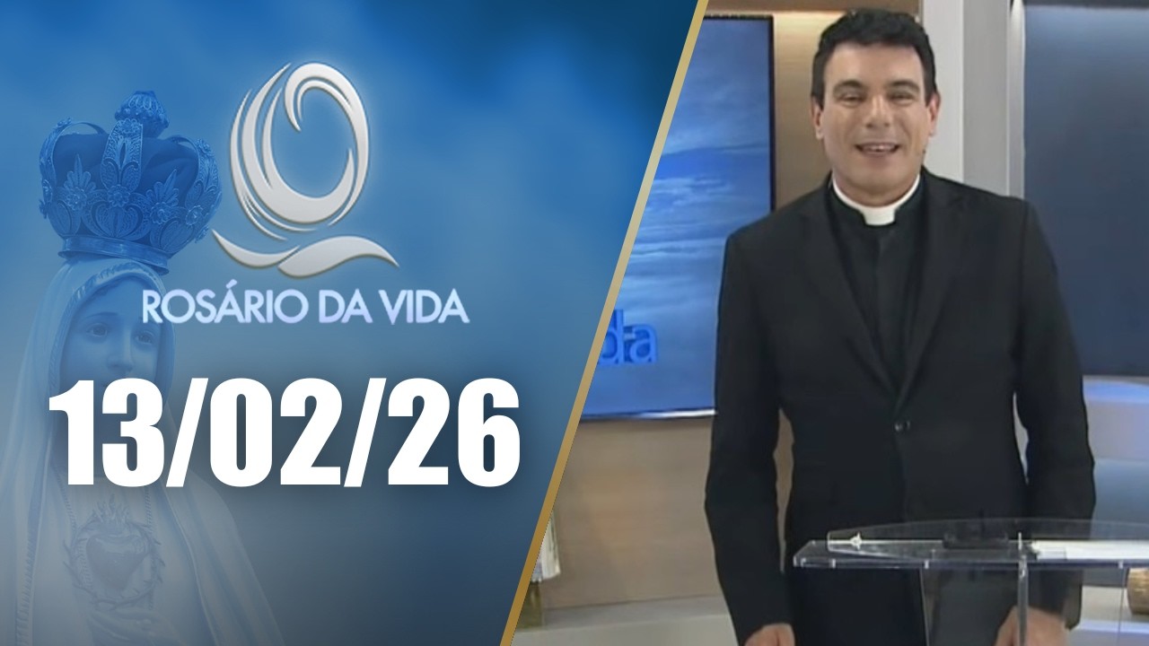 Rosário da Vida | 13/02/26 | Padre Juarez de Castro