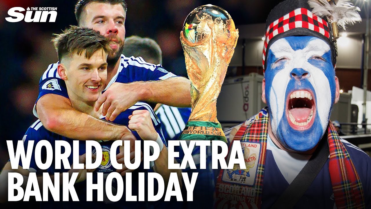 Scotland set for new BANK HOLIDAY in major change for opening World Cup match