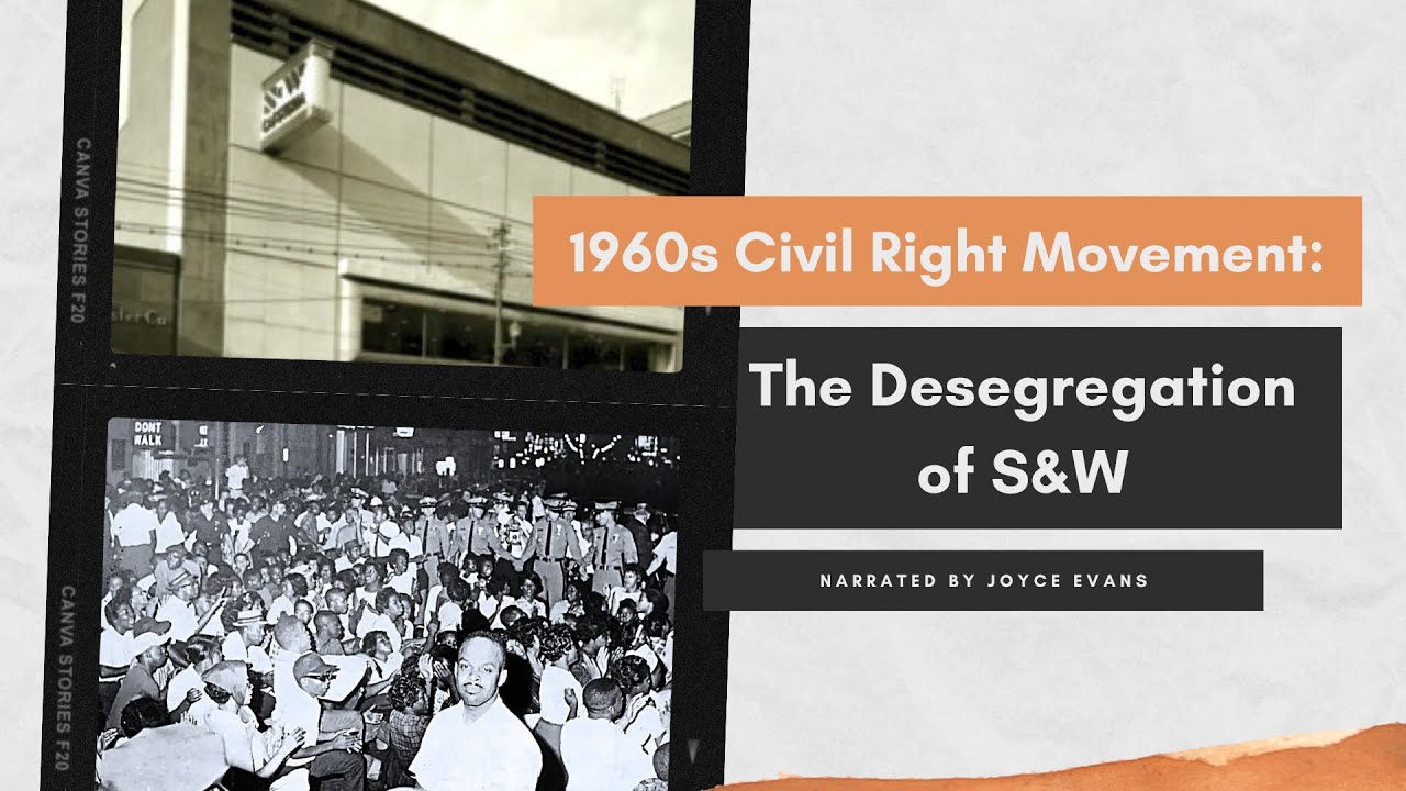 The Desegregation of S&W- Civil Rights Movement 1960s