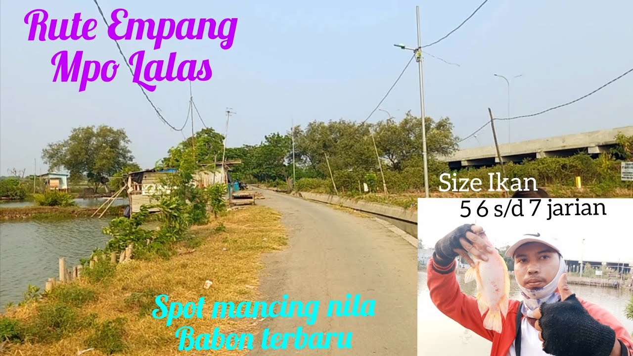 Rute Empang Mpo Lalas || Spot Mancing Nila Babon Terbaru Marunda