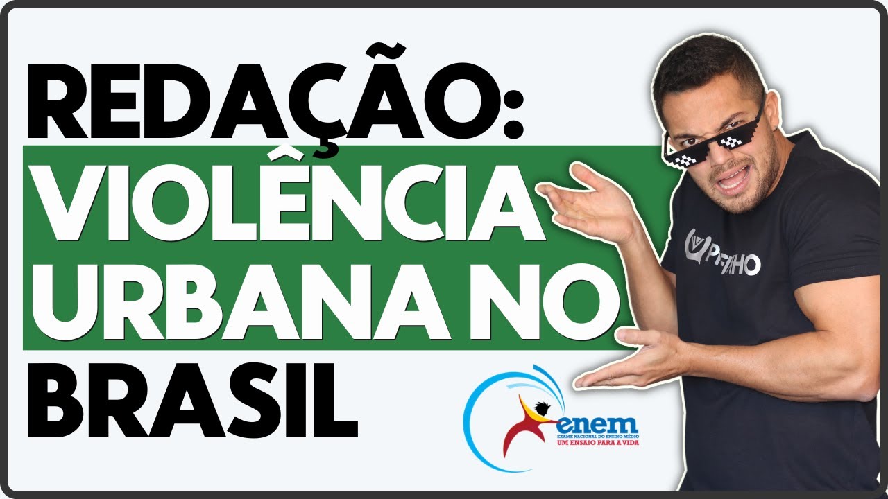 Violência Urbana Em Questão No Brasil | Redação Enem 2022 | PROFINHO da REDAÇÃO