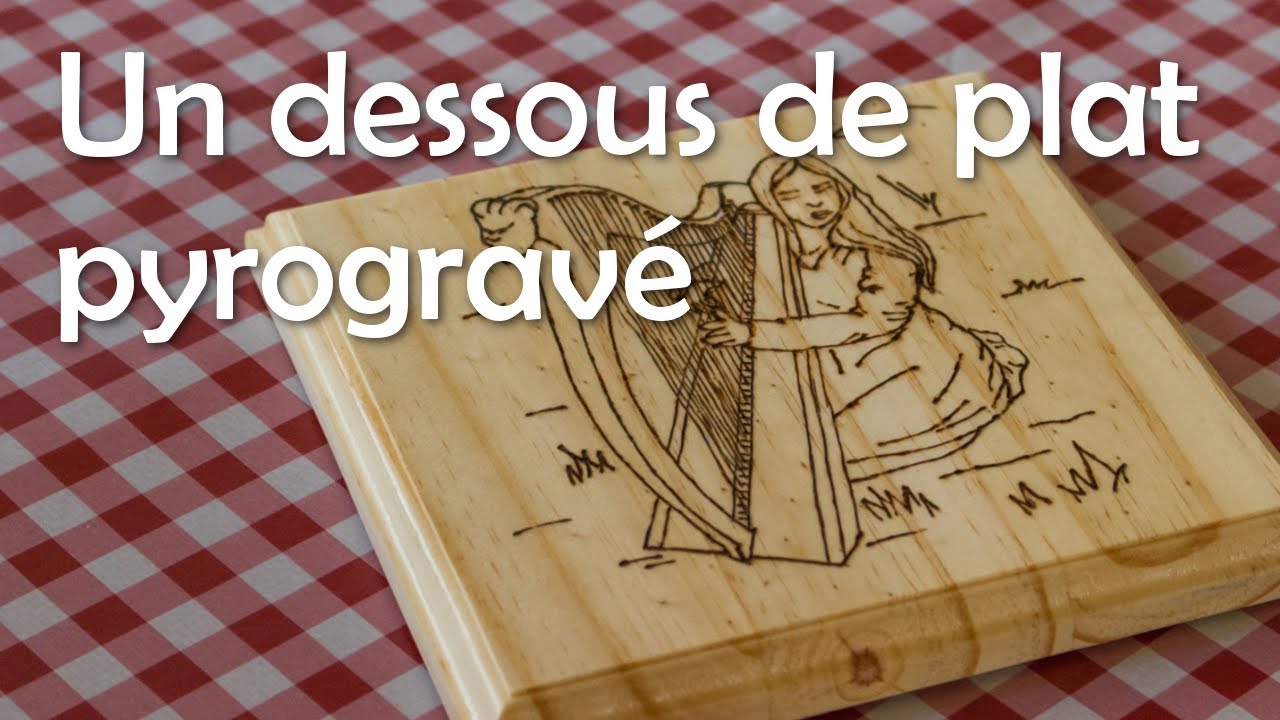 Un dessous de plat pyrogravé – Menuiserie / Travail du bois
