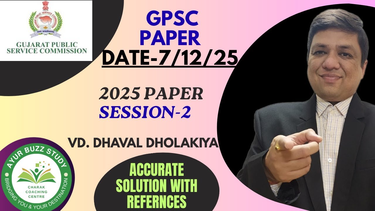 GPSC PAPER SOLUTION-7/12/25 | QUESTION 51-100 | AMO-100 | VD. DHAVAL SIR | AYURBUZZ STUDY
