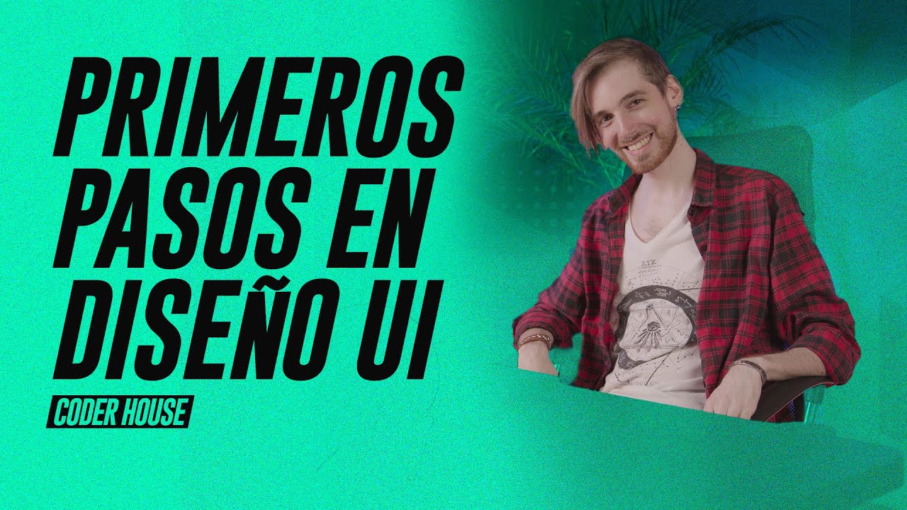 ¿Cómo Empezar en el Mundo del DISEÑO DE INTERFAZ (UI)? | Webinar Coderhouse
