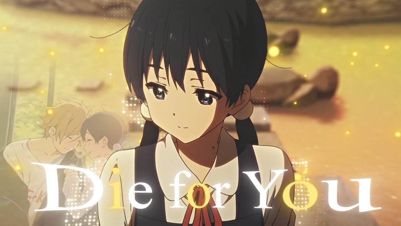 Die for you ♥️ (AMV) - Tamako LoveStory『4K』
