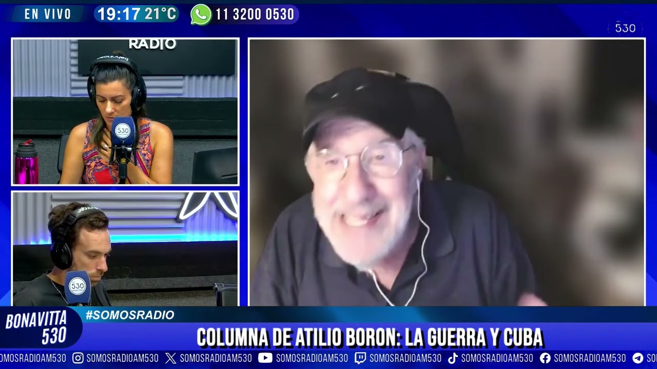 COLUMNA DE ATILIO BORON: LA GUERRA Y CUBA - BONAVIITA 530 - SOMOS RADIO