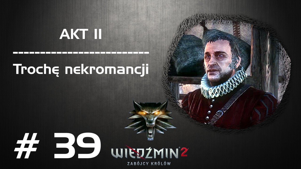 Zagrajmy w: Wiedźmin 2 ER cz. 39 - 