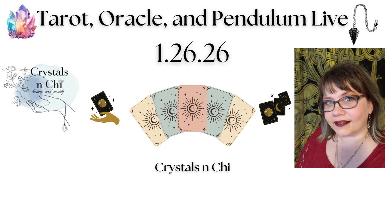 Tarot, Oracle, and Pendulum Live with Crystals n Chi 