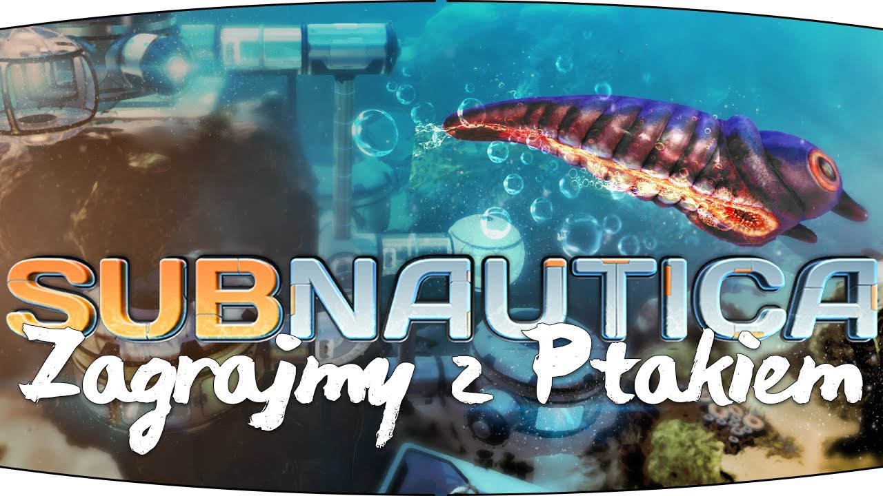 #89 Zagrajmy w Subnautica - BAZA OBCYCH I PRZYBYCIE SUNBEAM [Lets play PL Ptak Online]