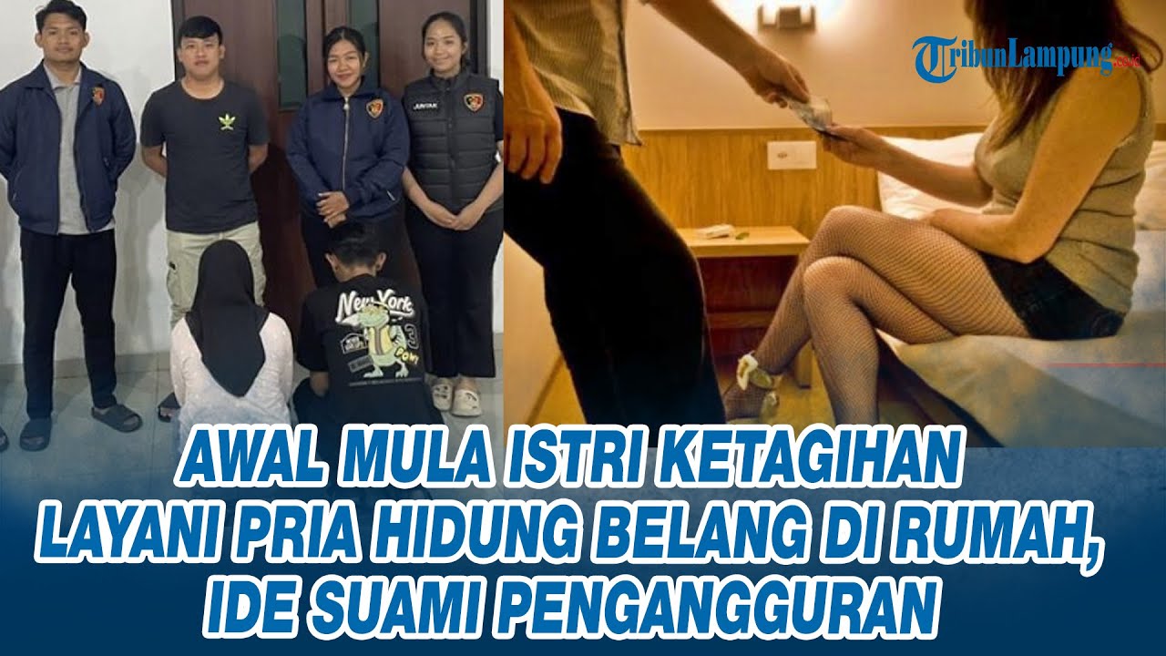 Terungkap Awal Mula Istri Ketagihan Layani Pria Hidung Belang di Rumah, Ide Suami Pengangguran