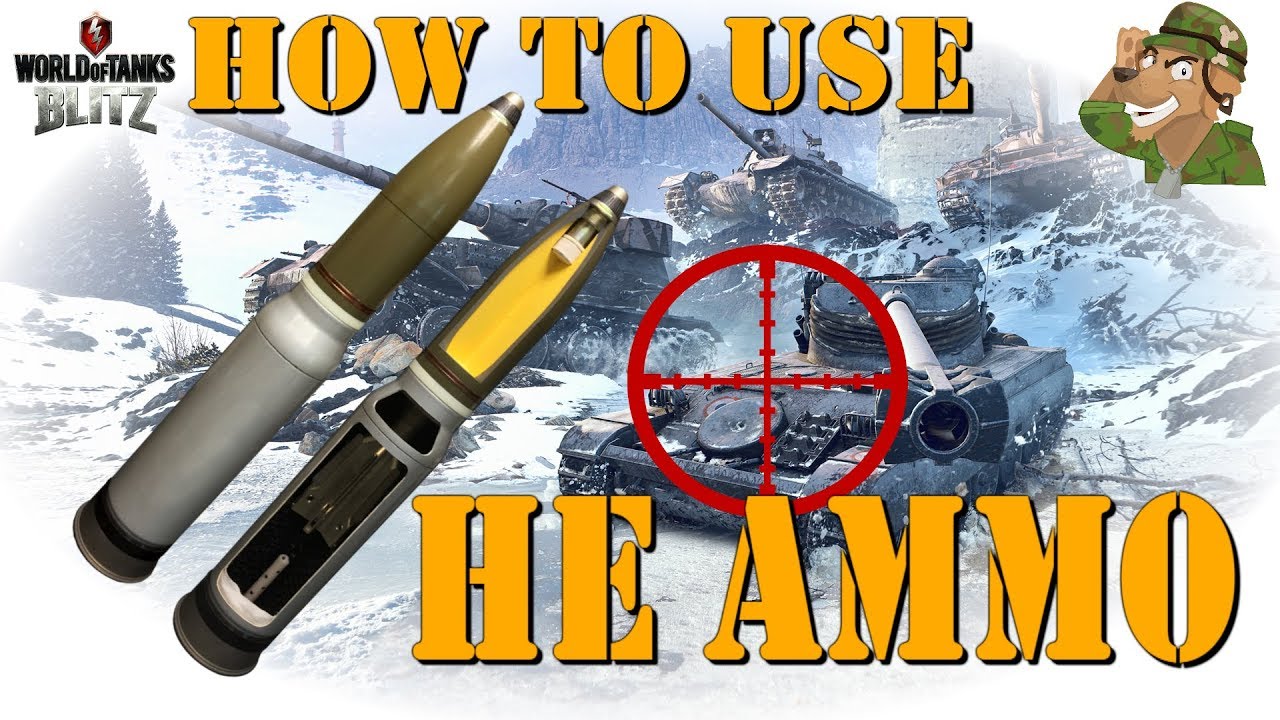 How to use High Explosive Ammunition | WoT Blitz [2018]