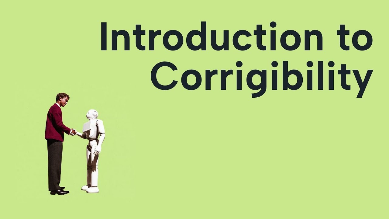 Introduction to Corrigibility