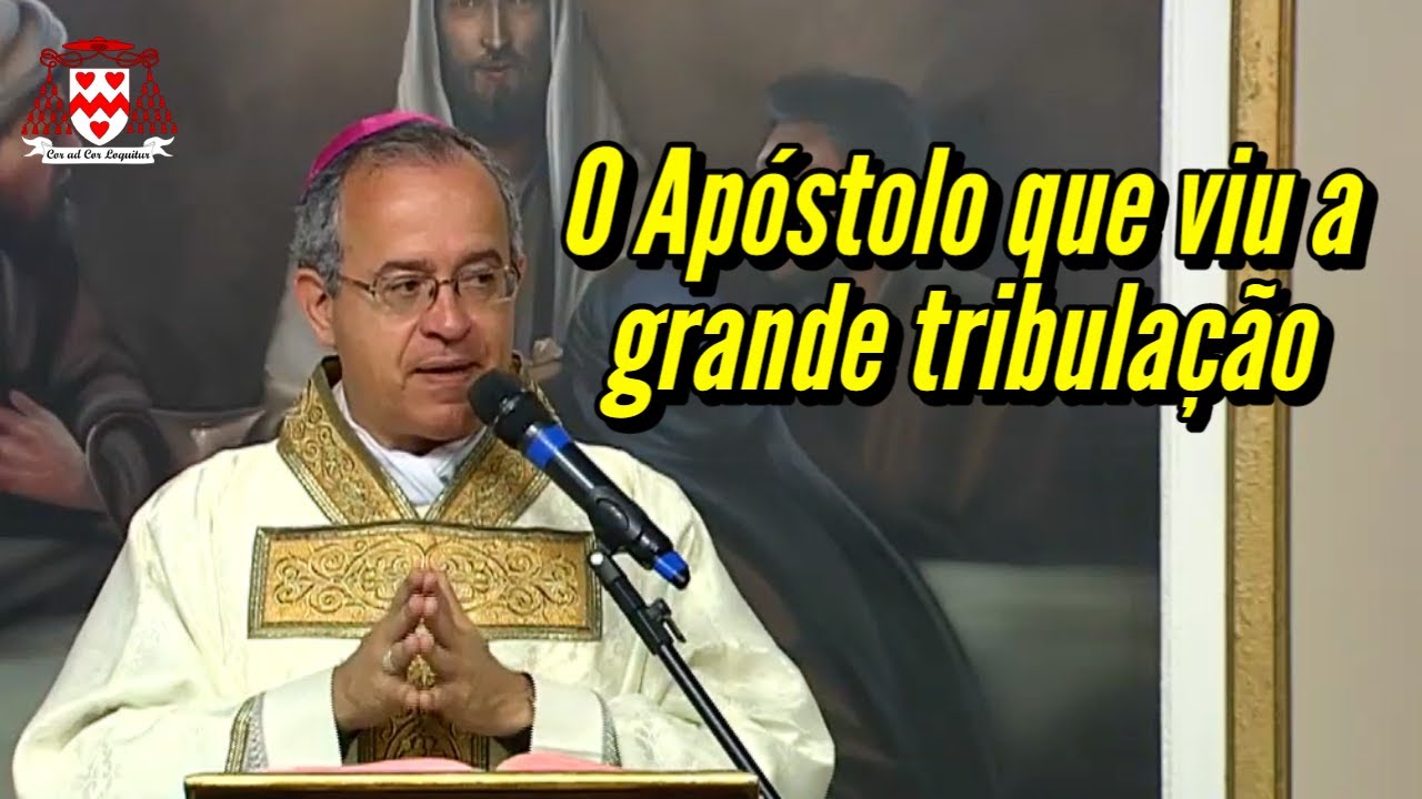 “Quem lê o Apocalipse de São João percebe a grande tribulação da Igreja...” (Dom José Falcão)