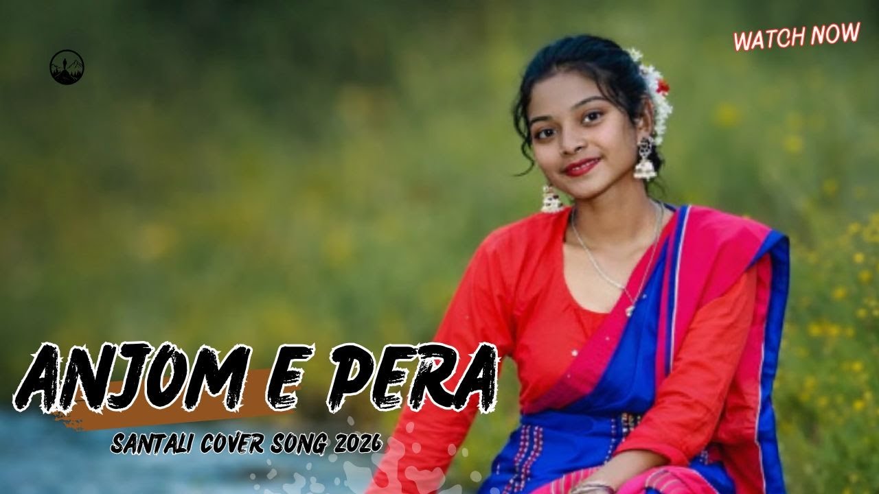 Anjom E Nawa Nepel Pera | Santali Emotional Cover Song | New Version 2026