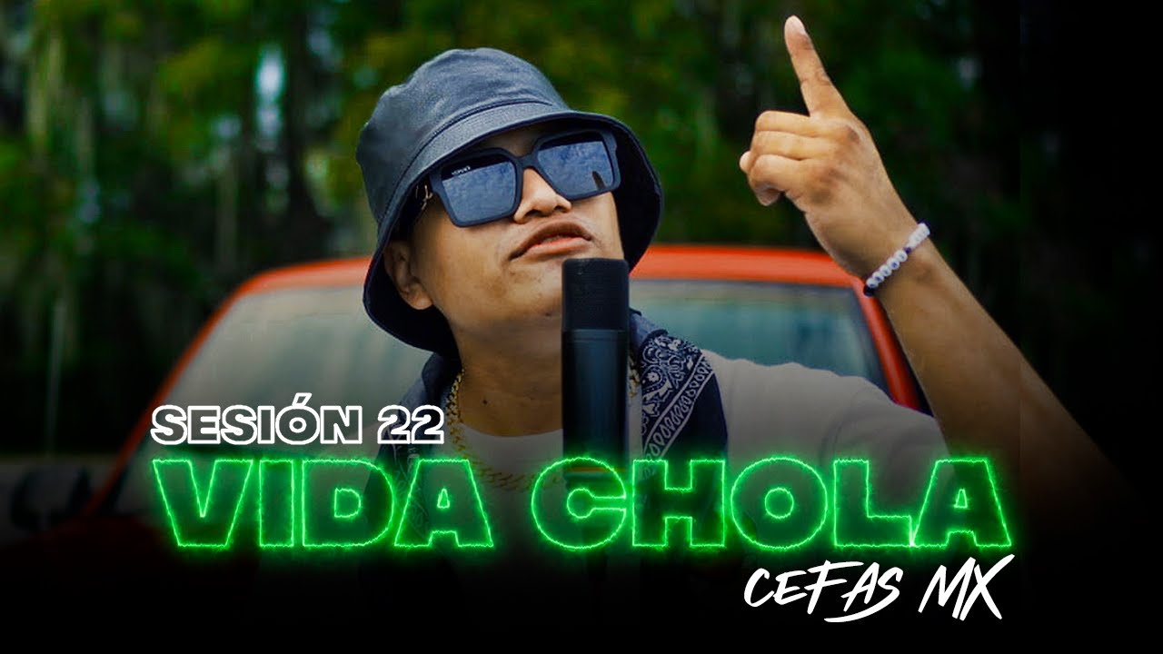 Sesión 22 - @Cefasmx / Vida Chola (Nuevo Rap Cristiano 2025)