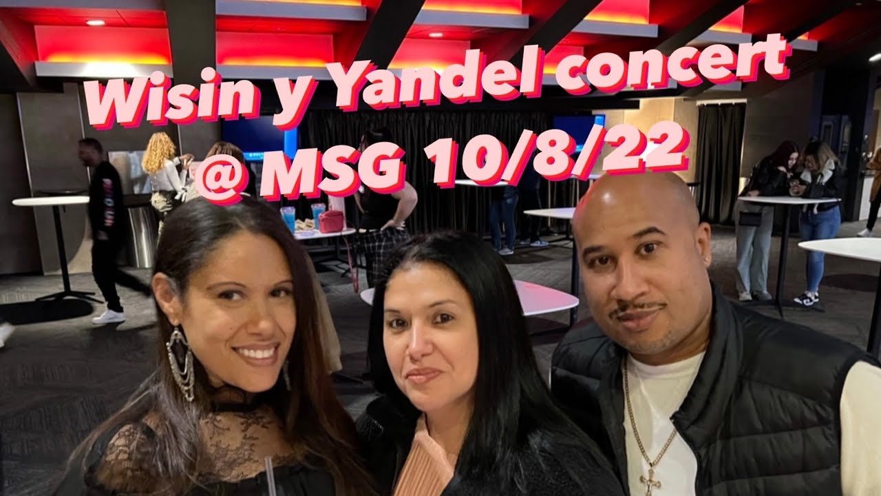 Wisin y Yandel  @ Madison Square Garden Concert  10/8/22