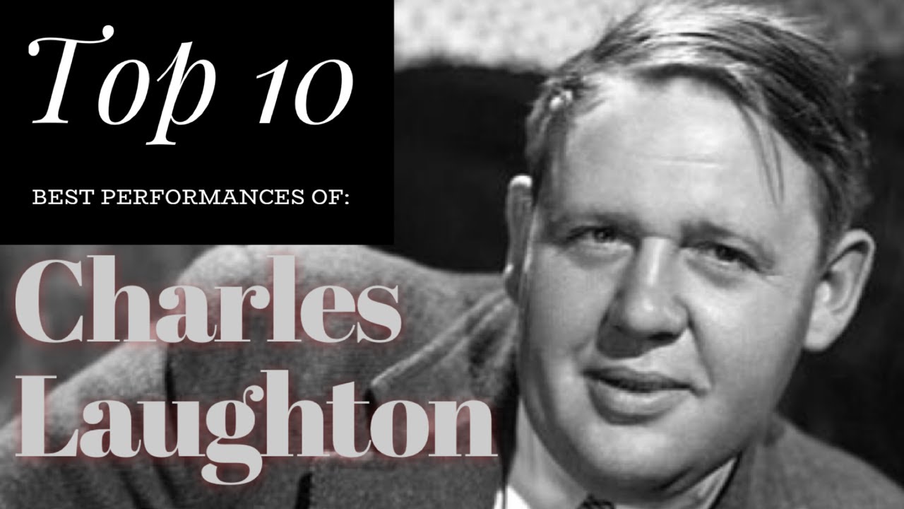 Charles Laughton - Top 10 Best Performances