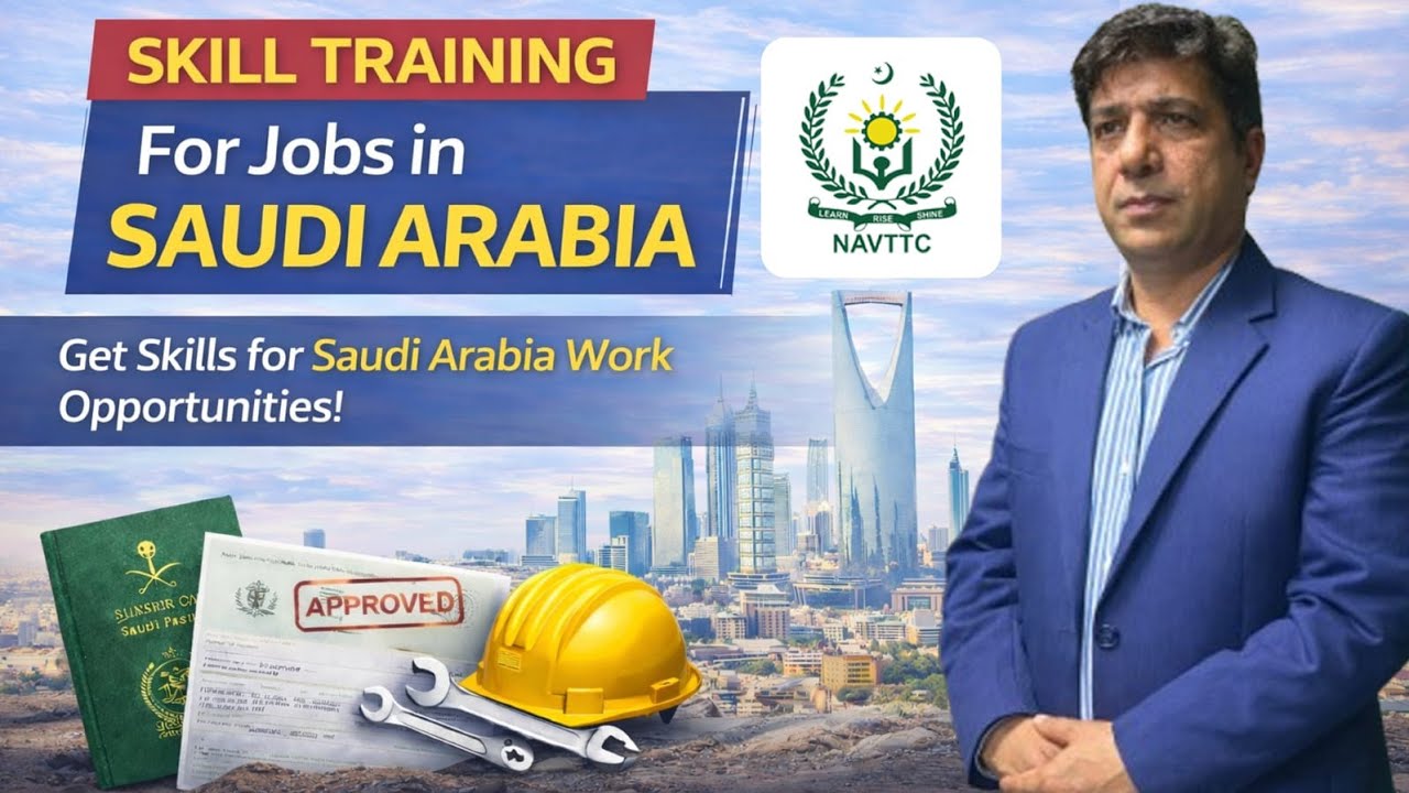 Skill Training for Saudi Arabia | Pakistanis ke liye Golden Opportunity