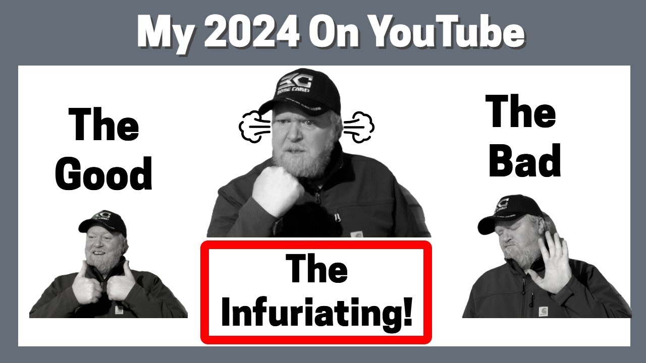 My 2024 On YouTube. The Good. The Bad. The Infuriating!