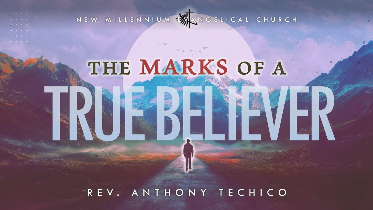 The Marks of a True Believer - Rev. Anthony Techico (01.18.2026 NMEC Sunday Worship)
