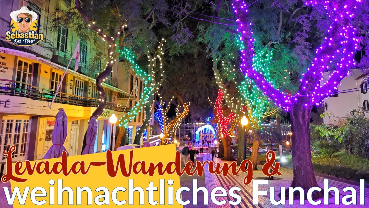 Tag 3+4: Levada-Wanderung & Weihnachtsmarkt in Funchal - 