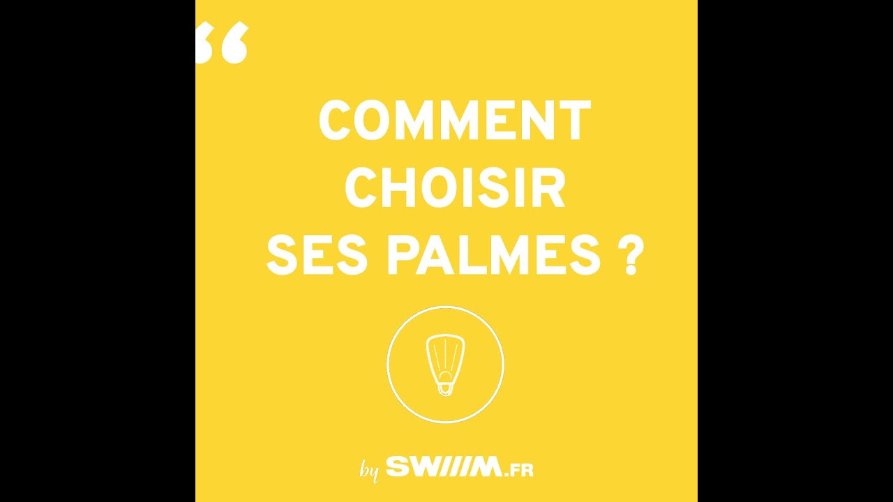 Comment choisir ses palmes ? - Les Conseils de Simon - SWIIIM