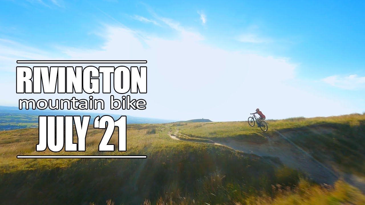 Rivington MTB | July 2021 | Pike / Noon Hill / Graveyard / Dog Kennels